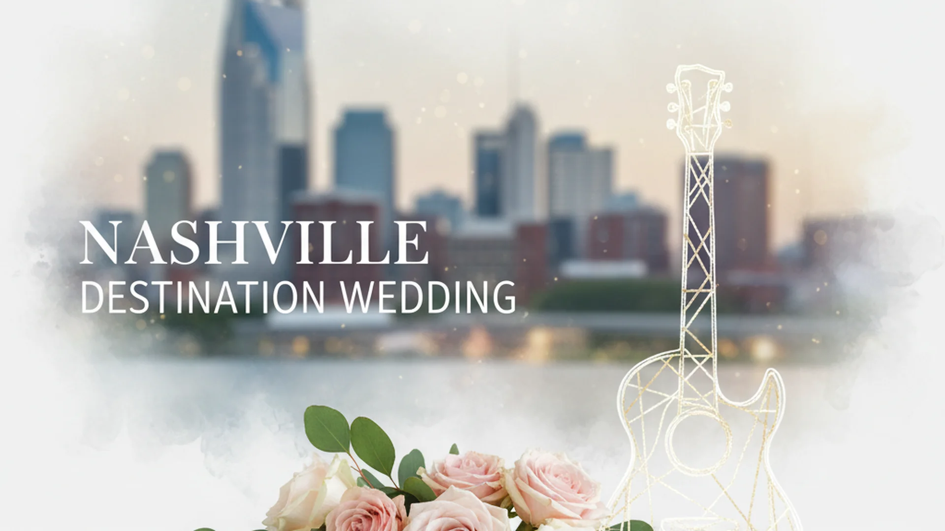 The Ultimate Nashville Destination Wedding Guide: 2025-2026 Edition